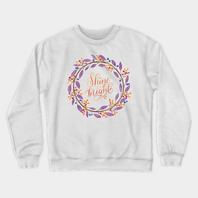 Floral wreath: Shine bright, calligraphy Crewneck Sweatshirt by CalliLetters